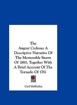 The August Cyclone: A Descriptive Narrative of ... 1161657215 Book Cover