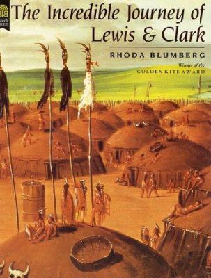 The Incredible Journey of Lewis and Clark 0688144217 Book Cover