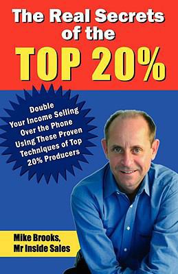 The Real Secrets of the Top 20%: How to Double ... 0979441625 Book Cover