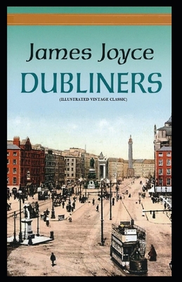 Dubliners: (Illustrated Vintage Classic) B09TDS28B6 Book Cover