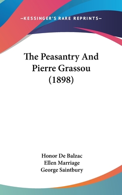 The Peasantry And Pierre Grassou (1898) 1436662680 Book Cover