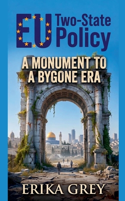 EU Two-State Policy: A Monument to a Bygone Era B0H5FK5Q1K Book Cover