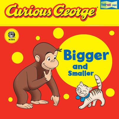 Curious George Bigger and Smaller (Cgtv Fold-Ou... B007Z00JT0 Book Cover
