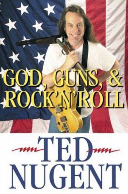 God, Guns, & Rock'n'roll 0895262797 Book Cover