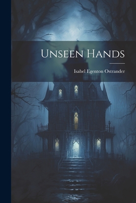 Unseen Hands 1021992941 Book Cover