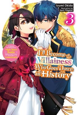 I'll Become a Villainess Who Goes Down in Histo... B0FGX7M693 Book Cover