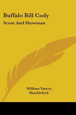 Buffalo Bill Cody: Scout And Showman 1432590030 Book Cover