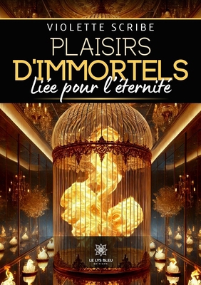 Plaisirs d'immortels: Liée pour l'éternité [French] B0DQ7N3X2Z Book Cover