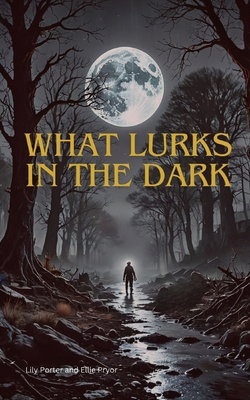What Lurks In The Dark B0DMTDT7Y8 Book Cover
