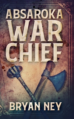 Absaroka War Chief: Large Print Hardcover Edition [Large Print] 1034895915 Book Cover