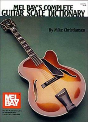 Mel Bay Complete Guitar Scale Dictionary 1562224174 Book Cover