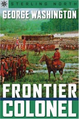 George Washington: Frontier Colonel 1402736118 Book Cover
