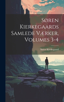Søren Kierkegaards Samlede Værker, Volumes 3-4 [Danish] 102074880X Book Cover