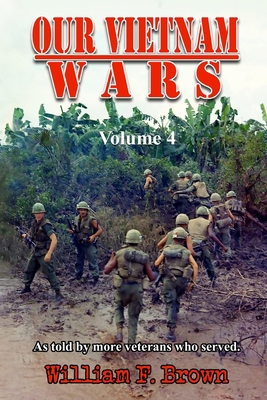 Our Vietnam Wars, Volume 4: as told by more vet... 108793608X Book Cover