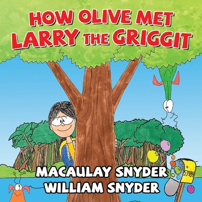 How Olive Met Larry The Griggit B08M2D4PWX Book Cover