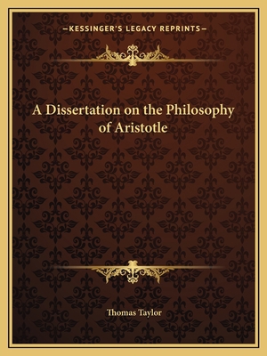 A Dissertation on the Philosophy of Aristotle 1162607459 Book Cover