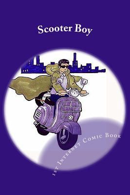 Scooter Boy: The First Internet Comic Book 1983884782 Book Cover
