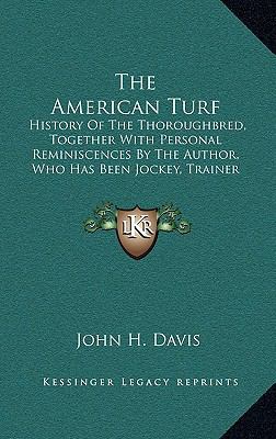 The American Turf: History Of The Thoroughbred,... 1163838640 Book Cover
