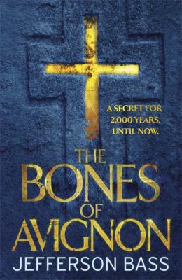 The Bones of Avignon: A Body Farm Thriller 1849160635 Book Cover