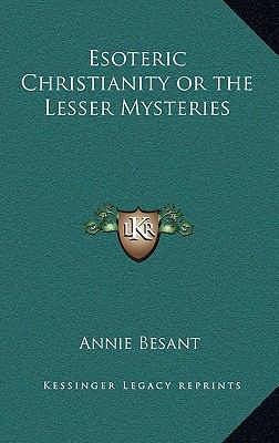 Esoteric Christianity or the Lesser Mysteries 1163312983 Book Cover