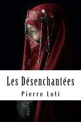 Les Désenchantées [French] 1717138683 Book Cover