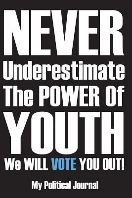 Never Underestimate The Power Of Youth: A Polit... 1719374708 Book Cover