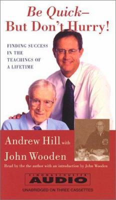 Be Quick - But Don't Hurry: Finding Success in ... 0743503988 Book Cover