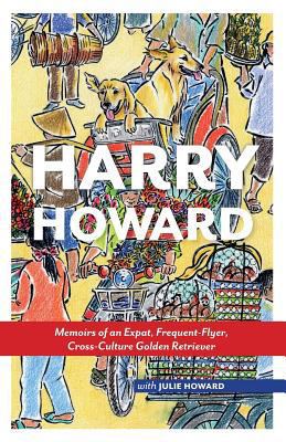 Harry Howard: Memoirs of an Expat, Frequent-Fly... 0992119200 Book Cover