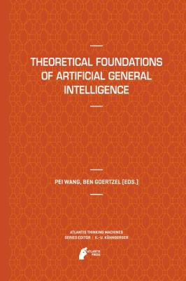 Theoretical Foundations of Artificial General I... 9491216619 Book Cover