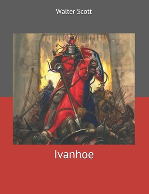 Ivanhoe: Large Print 1699749302 Book Cover