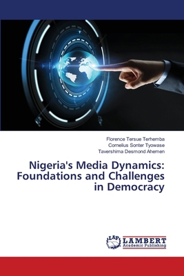 Nigeria's Media Dynamics: Foundations and Chall... 6208065755 Book Cover