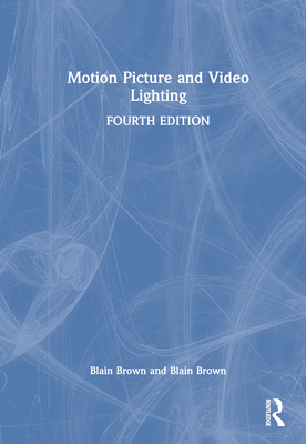 Motion Picture and Video Lighting 1032370351 Book Cover