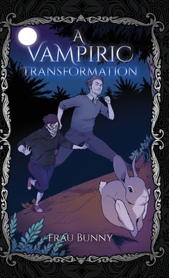 A Vampiric Transformation 166288009X Book Cover