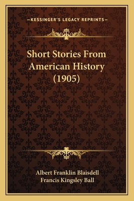 Short Stories From American History (1905) 1164856529 Book Cover