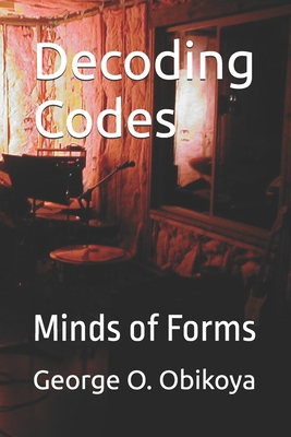 Decoding Codes: Minds of Forms B0FYL849KD Book Cover