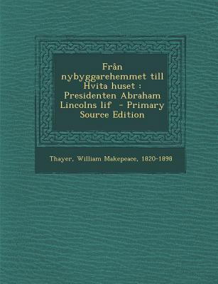 Fran Nybyggarehemmet Till Hvita Huset: Presiden... [Swedish] 1287648630 Book Cover