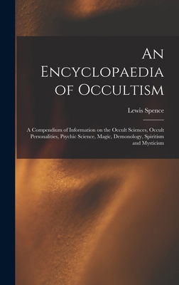 An Encyclopaedia of Occultism: a Compendium of ... 1013829743 Book Cover