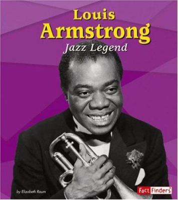 Louis Armstrong: Jazz Legend 0736864199 Book Cover
