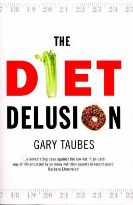 The Diet Delusion: Challenging the Conventional... 0091922208 Book Cover