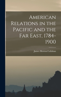 American Relations in the Pacific and the Far E... 1017874344 Book Cover
