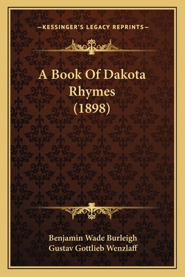 A Book Of Dakota Rhymes (1898) 1164516949 Book Cover