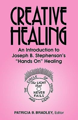 Creative Healing: N Introduction to Joseph B. S... 0916192512 Book Cover