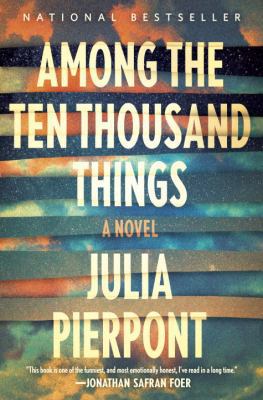 Among the Ten Thousand Things: A Novel 0812995228 Book Cover