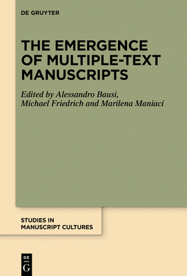 The Emergence of Multiple-Text Manuscripts 3110645939 Book Cover