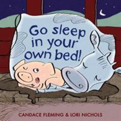 Go Sleep in Your Own Bed 0375866485 Book Cover
