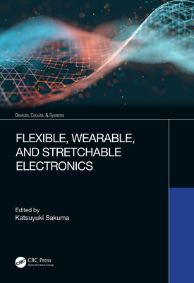 Flexible, Wearable, and Stretchable Electronics 0367208903 Book Cover