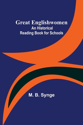 Great Englishwomen: An Historical Reading Book ... 9356230501 Book Cover