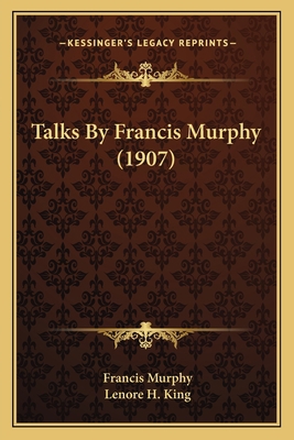 Talks By Francis Murphy (1907) 1165758474 Book Cover