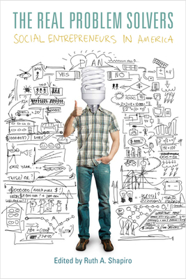The Real Problem Solvers: Social Entrepreneurs ... 0804774412 Book Cover