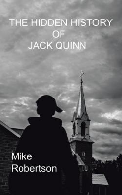 The Hidden History of Jack Quinn 154620024X Book Cover